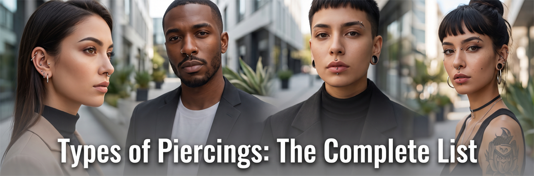 Types of Piercings: The Complete List