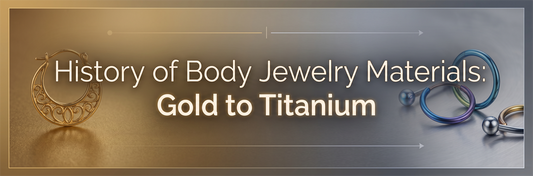 History of Body Jewelry Materials: Gold to Titanium