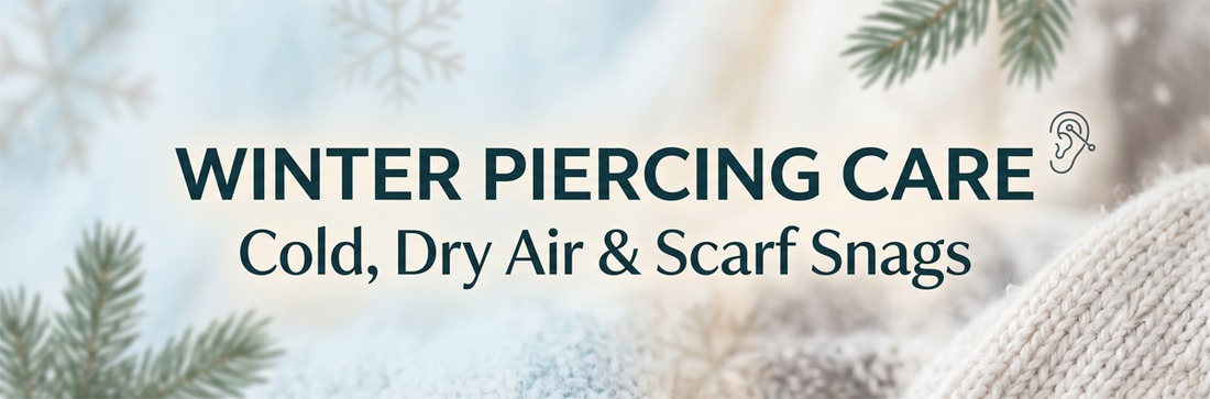Winter Piercing Care: Cold, Dry Air & Scarf Snags