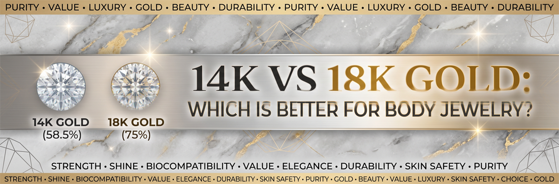 14K vs 18K Gold: Which Is Better for Body Jewelry?
