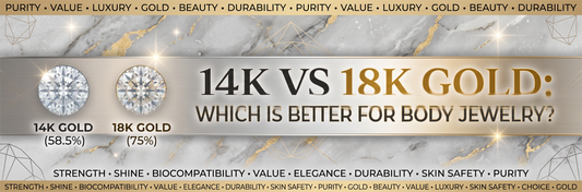 14K vs 18K Gold: Which Is Better for Body Jewelry?