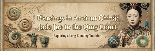 Piercings in Ancient China: Jade Jue to the Qing Court