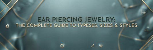 Ear Piercing Jewelry: The Complete Guide to Types, Sizes & Styles