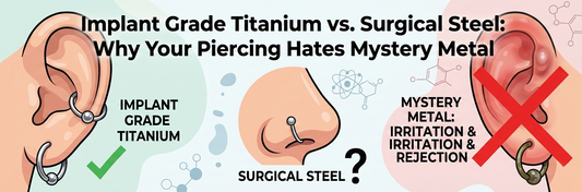 Implant Grade Titanium vs. "Surgical Steel": Why Your Piercing Hates Mystery Metal