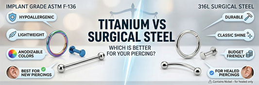 Titanium vs Surgical Steel Body Jewelry: Which Is Better for Your Piercing?