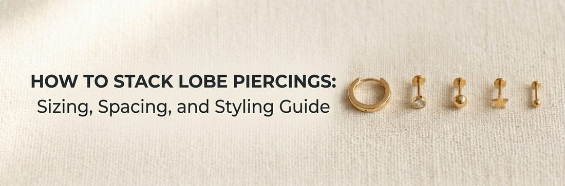 How to Stack Lobe Piercings: Sizing, Spacing, and Styling Guide