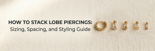 How to Stack Lobe Piercings: Sizing, Spacing, and Styling Guide