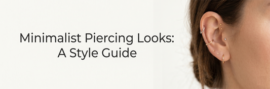 Minimalist Piercing Looks: A Style Guide