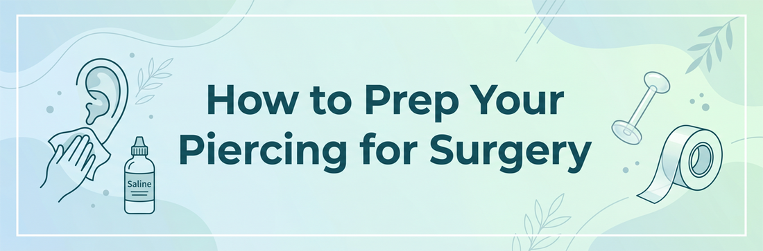 How to Prep Your Piercing for Surgery