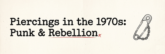 Piercings in the 1970s: Punk & Rebellion