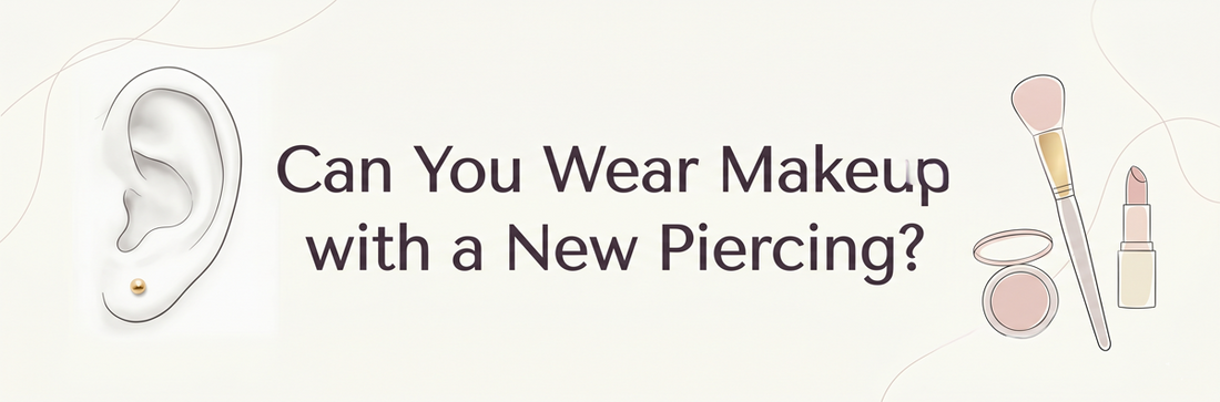 Can You Wear Makeup with a New Piercing?