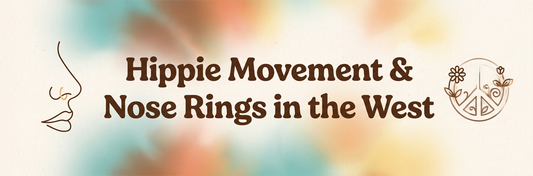 Hippie Movement & Nose Rings in the West