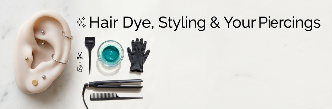 Hair Dye, Styling, and Your Piercings: A Safe-Styling Guide