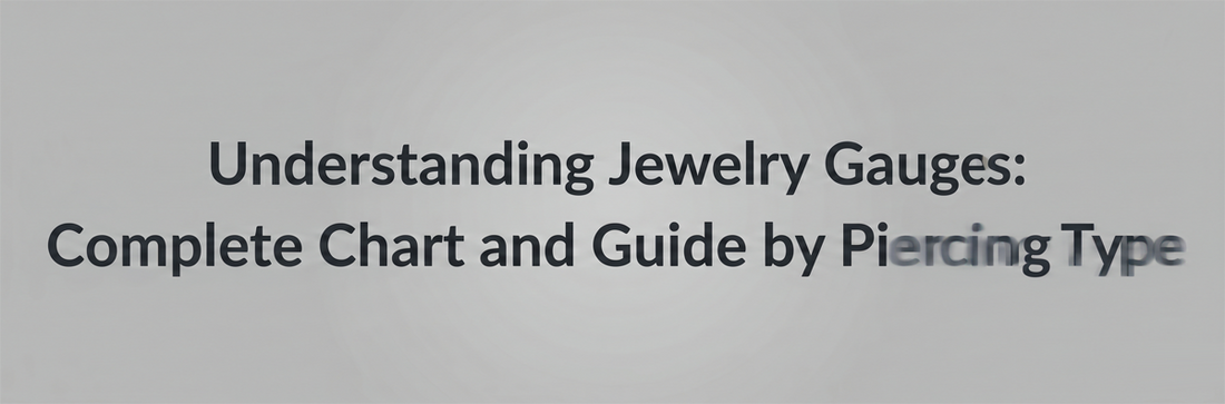 Understanding Jewelry Gauges: Complete Chart and Guide by Piercing Type