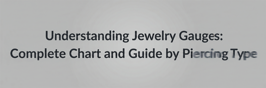 Understanding Jewelry Gauges: Complete Chart and Guide by Piercing Type