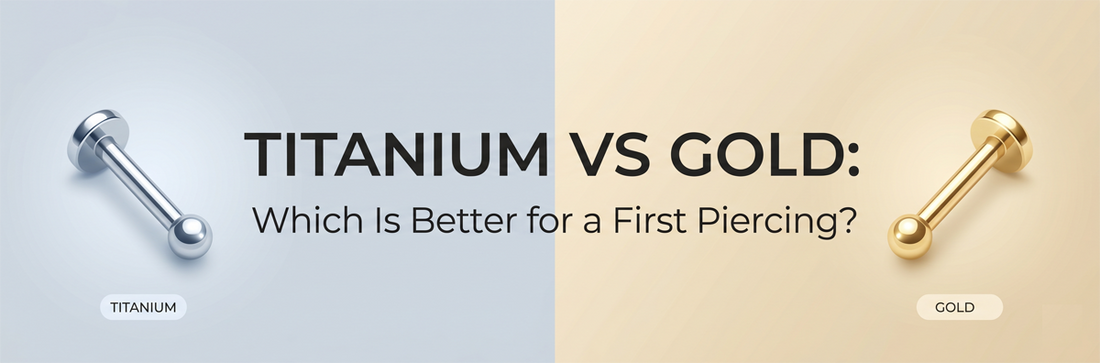 Titanium vs Gold: Which Is Better for a First Piercing?