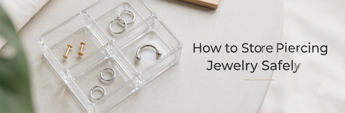 How to Store Piercing Jewelry Safely