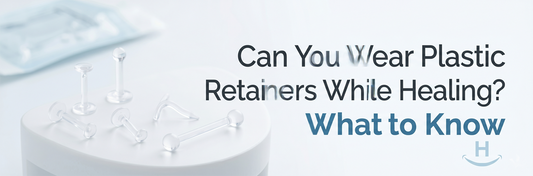 Can You Wear Plastic Retainers While Healing? What to Know