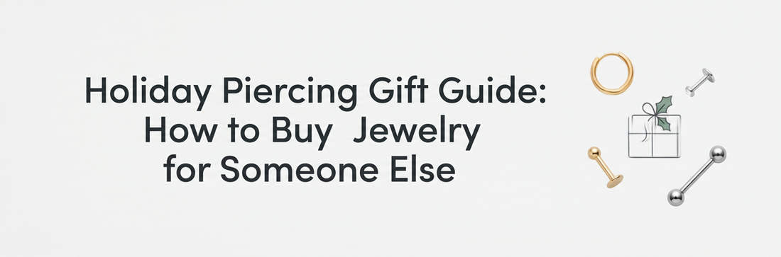 Holiday Piercing Gift Guide: How to Buy Jewelry for Someone Else