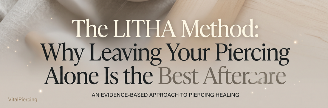 The LITHA Method: Why Leaving Your Piercing Alone Is the Best Aftercare