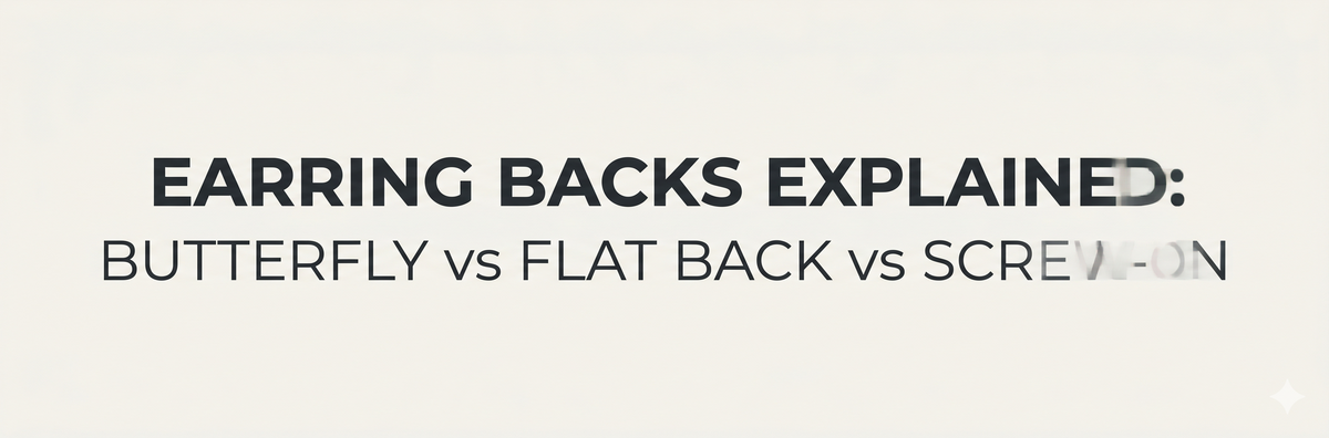 Earring Backs Explained: Butterfly vs Flat Back vs Screw-On – Vital ...