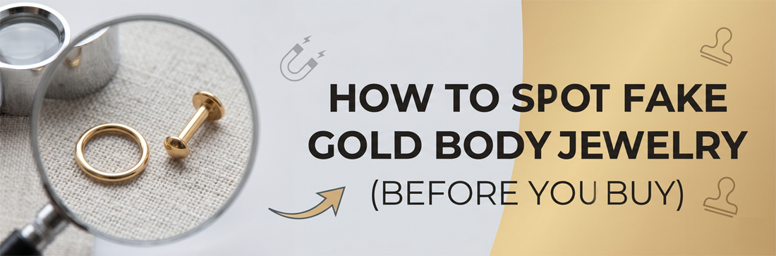 How to Spot Fake Gold Body Jewelry (Before You Buy)