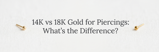 14K vs 18K Gold for Piercings: What's the Difference?
