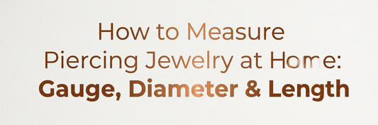 How to Measure Piercing Jewelry at Home: Gauge, Diameter & Length