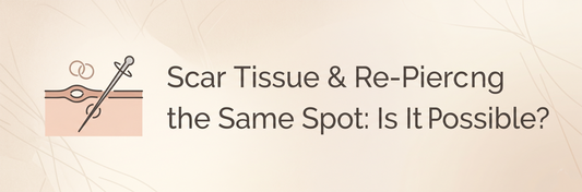 Scar Tissue & Re-Piercing the Same Spot: Is It Possible?