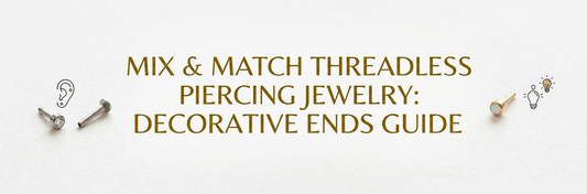 Mix & Match Threadless Piercing Jewelry: Decorative Ends Guide