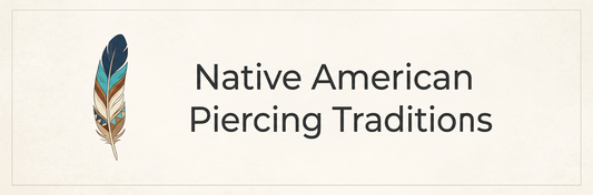 Native American Piercing Traditions