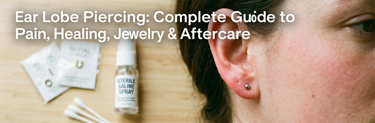 Ear Lobe Piercing: Complete Guide to Pain, Healing, Jewelry & Aftercare ...