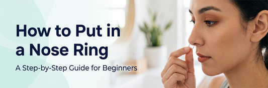 How to Put in a Nose Ring: Step-by-Step for L-Bend, Corkscrew, and Hoop Styles